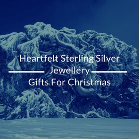 Heartfelt Sterling Silver Jewellery Gifts For Christmas